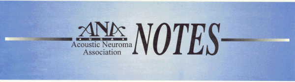 The 1998 Acoustic Neuroma Member Survey